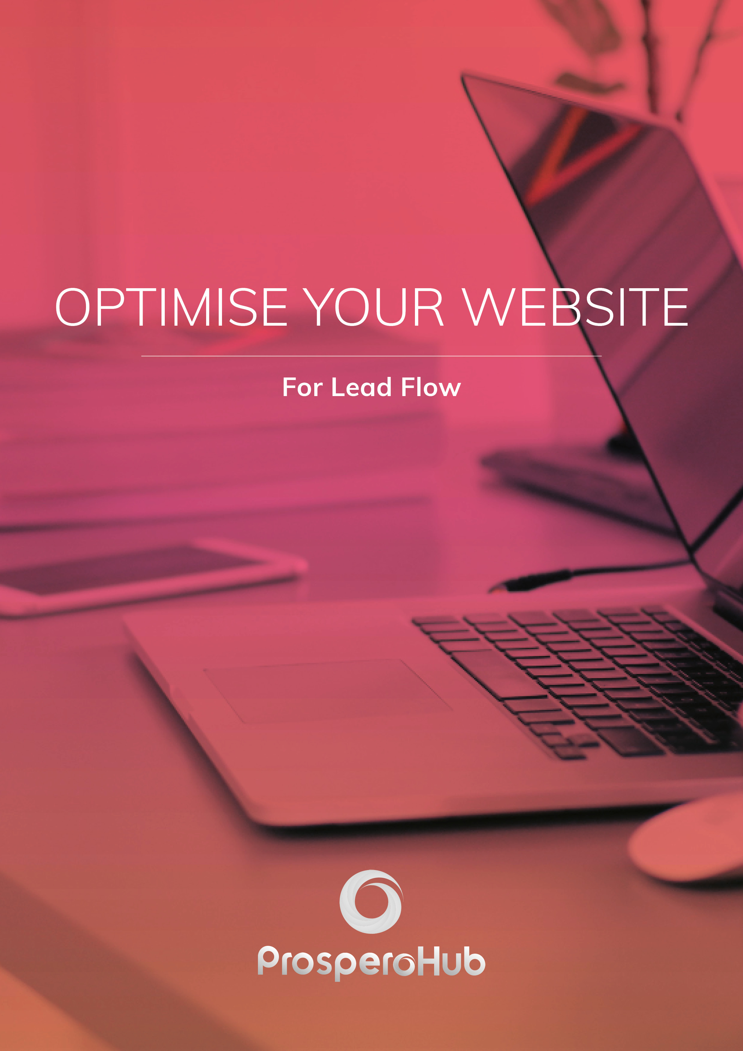 ProsperoHub - Optimise Your Website for Lead Flow ProsperoHub - Optimise Your Website for Lead Flow