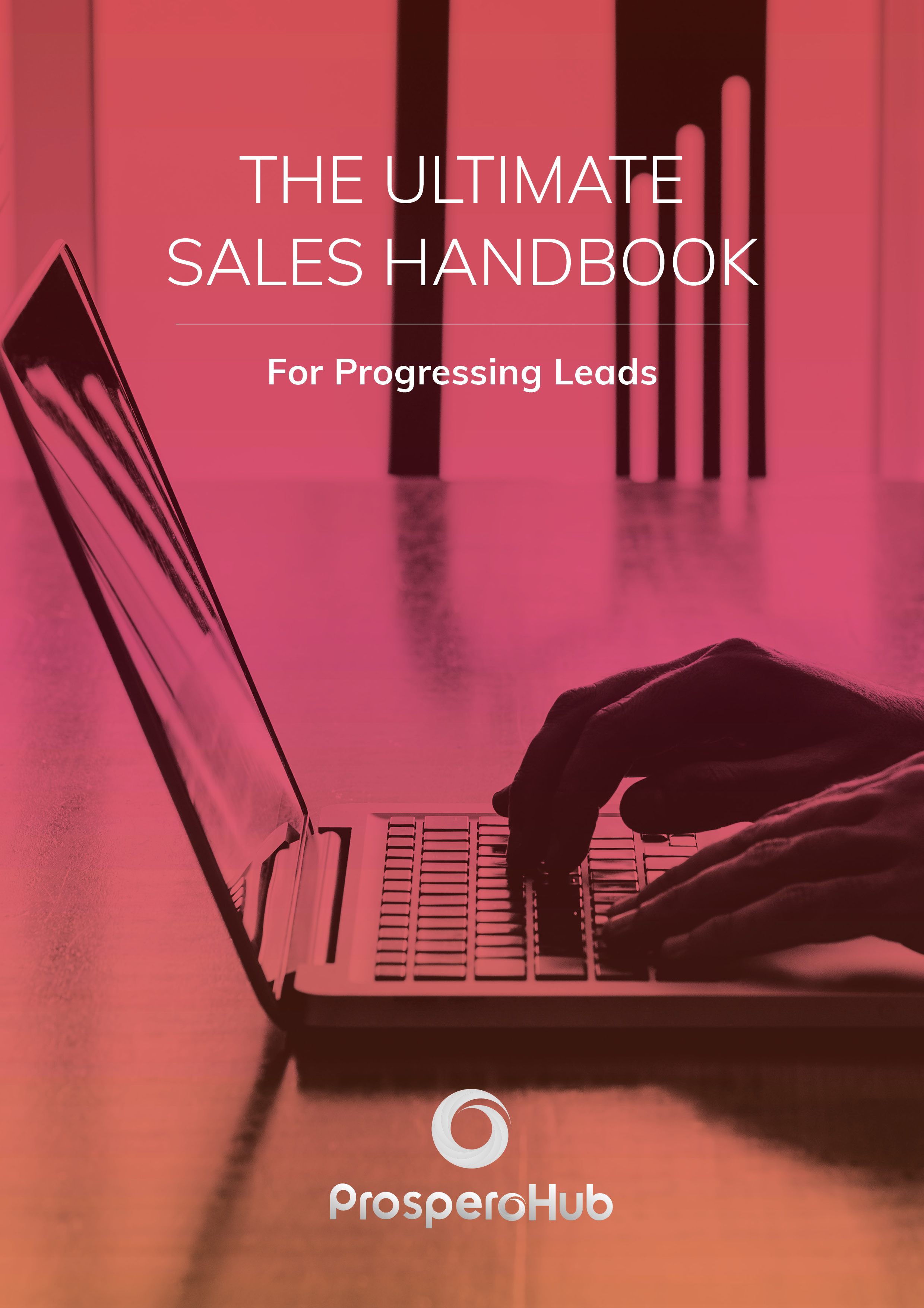 ProsperoHub - The Ultimate Sales Handbook for Progressing Leads ProsperoHub - The Ultimate Sales Handbook for Progressing Leads